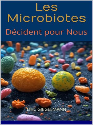cover image of Les Microbiotes Décident pour Nous